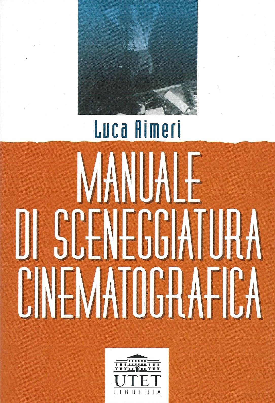 Manuale di sceneggiatura cinematografica. Teoria e pratica book