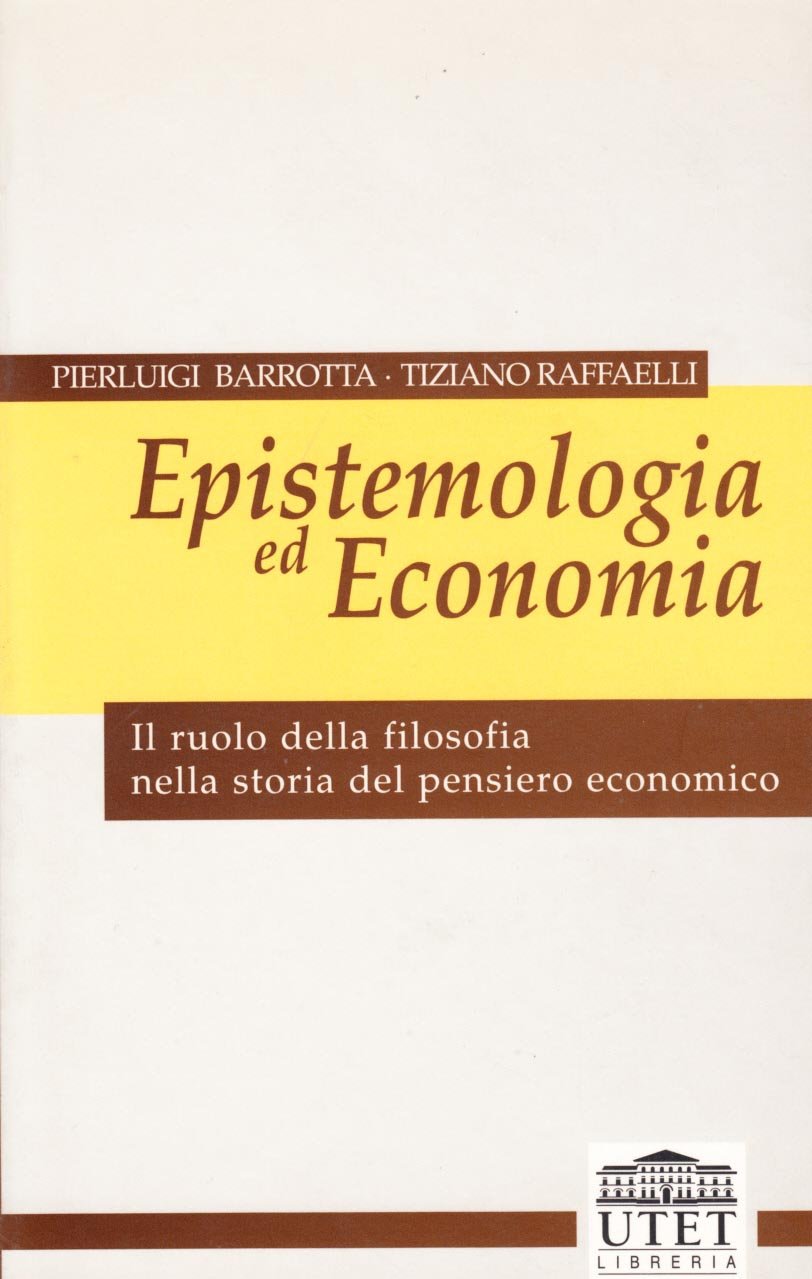 Epistemologia ed economia. Il ruolo della filosofia nella storia del pensiero economico (Storia dell'economia politica) Business, Finance & Career