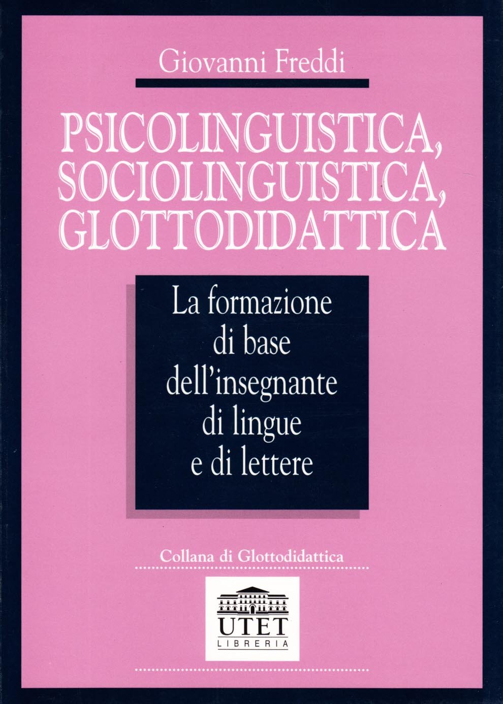 Psicolinguistica, sociolinguistica, glottodidattica. La formazione di base dell'insegnante di lingue e di lettere book