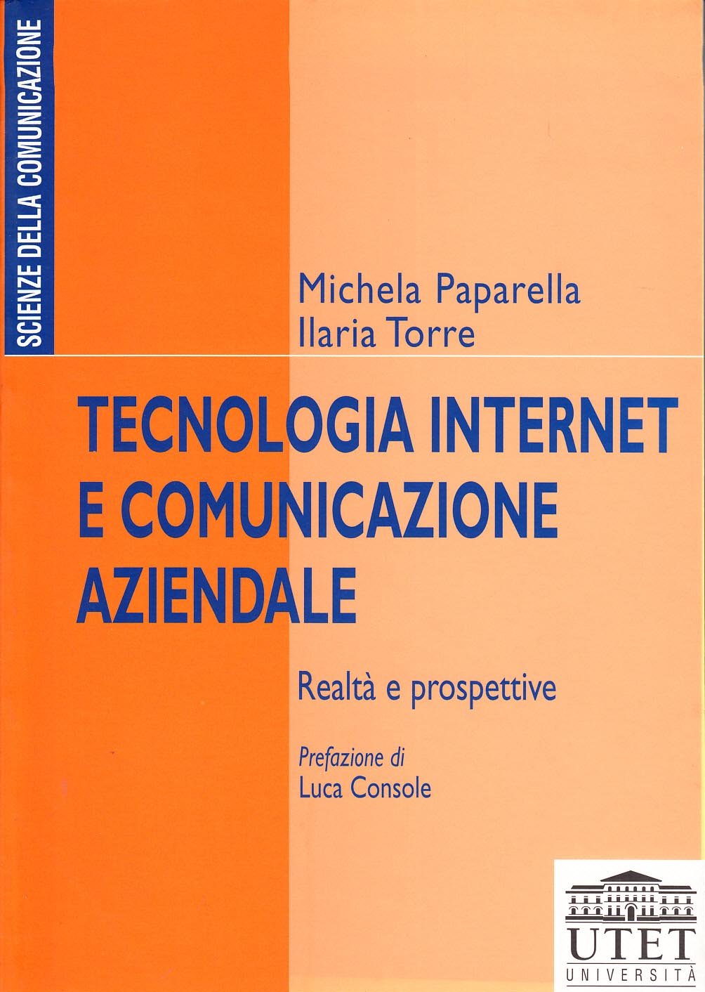 Tecnologia Internet e comunicazione aziendale. Realtà e prospettive book