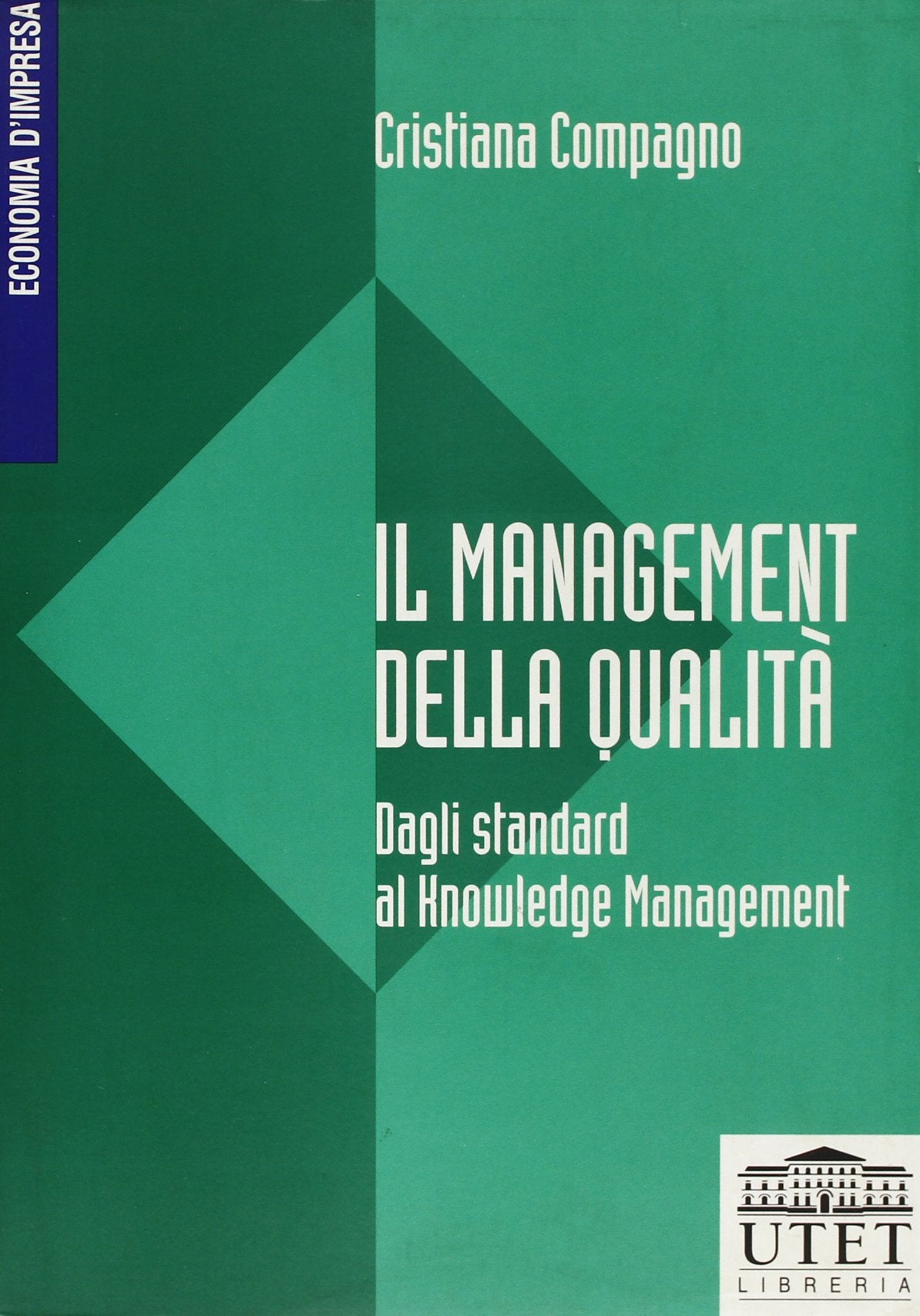 Il management della qualità. Dagli standard al knowledge management book