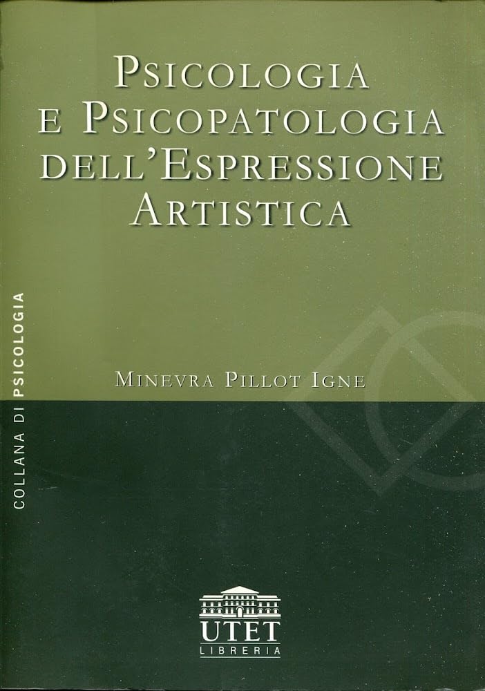 Psicologia e psicopatologia dell'espressione artistica book
