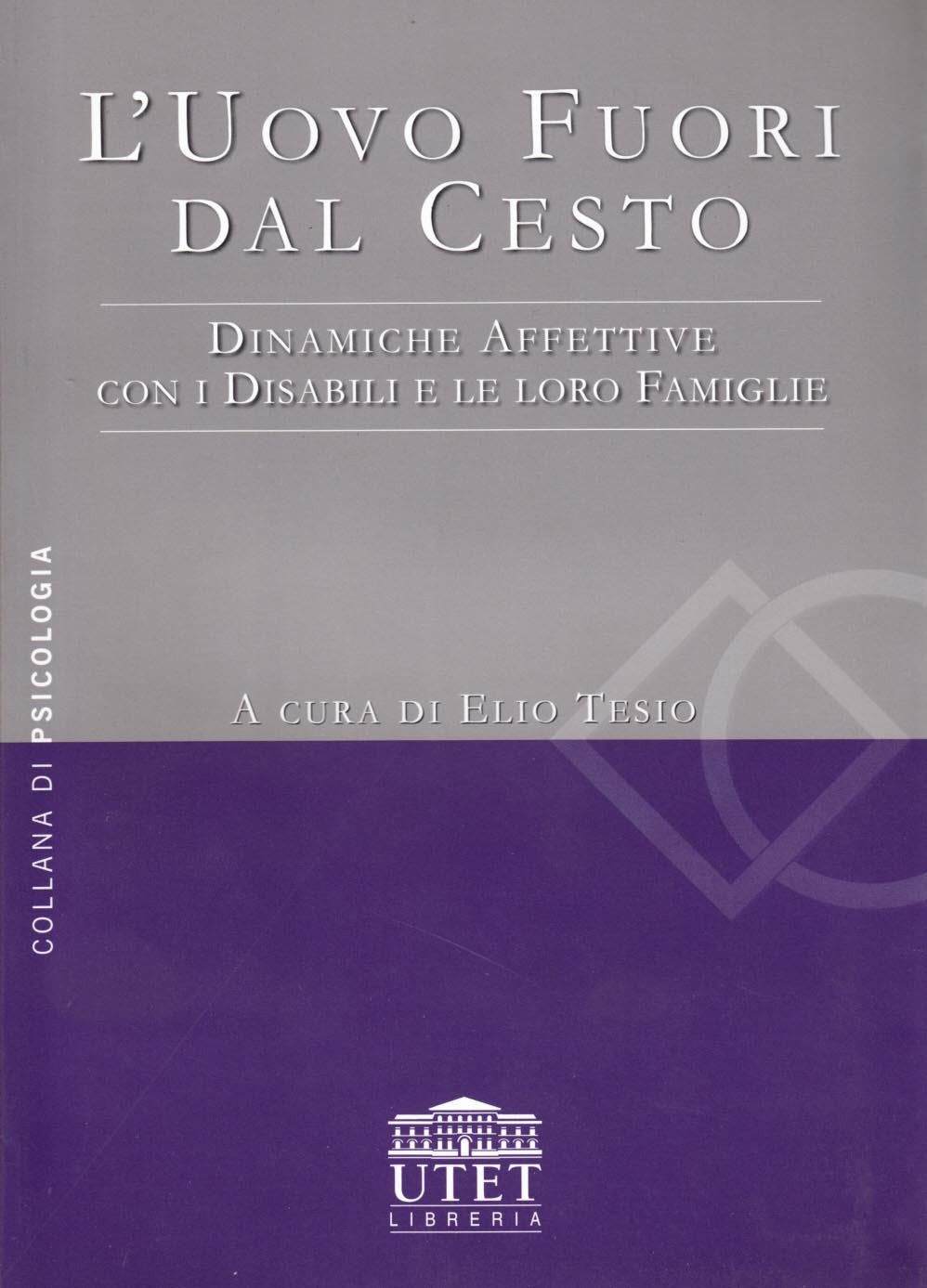 L'uovo fuori dal cesto. Dinamiche affettive con i disabili e le loro famiglie book