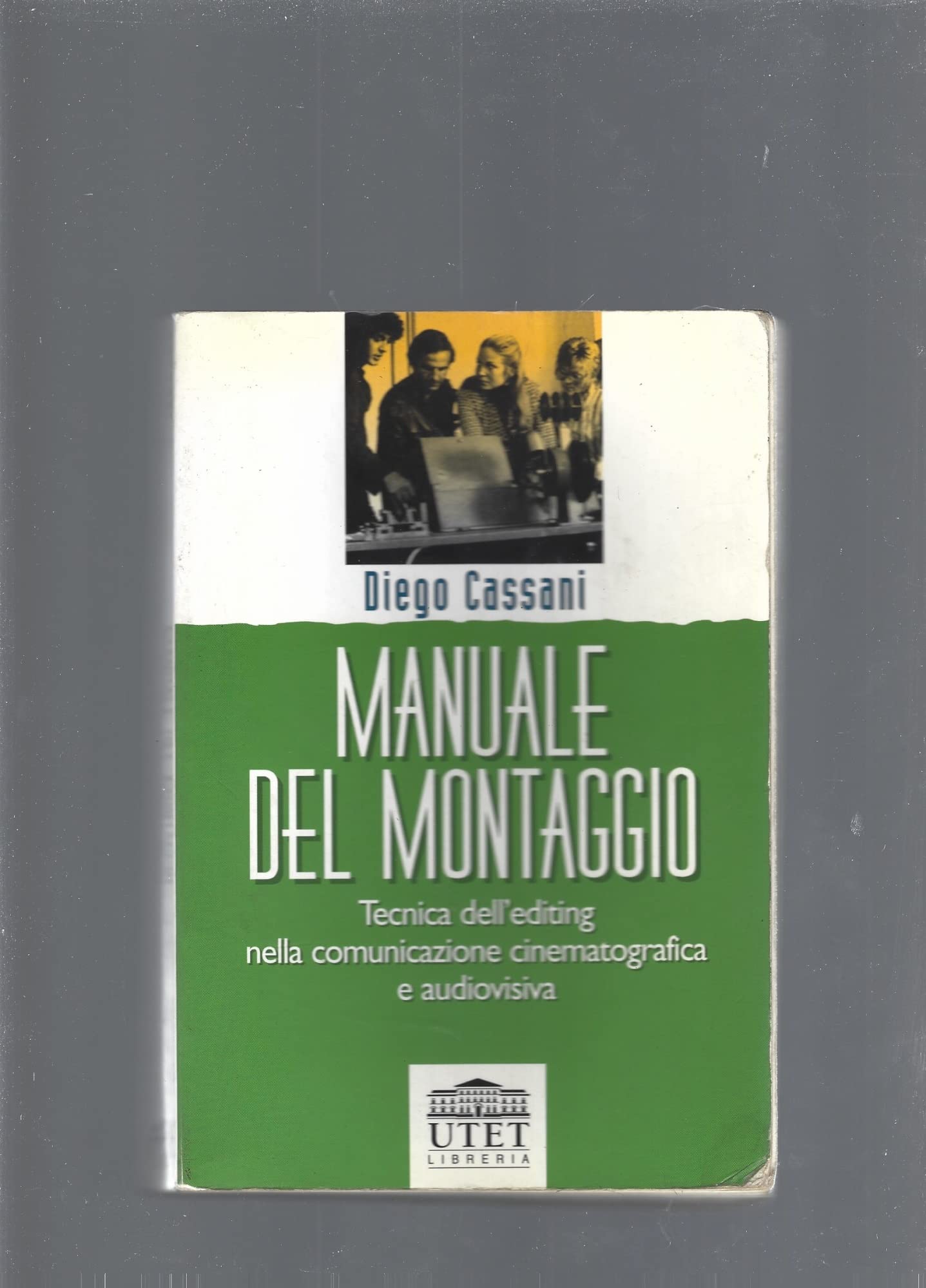 Manuale del montaggio. Tecnica dell'editing nella comunicazione cinematografica e audiovisiva book