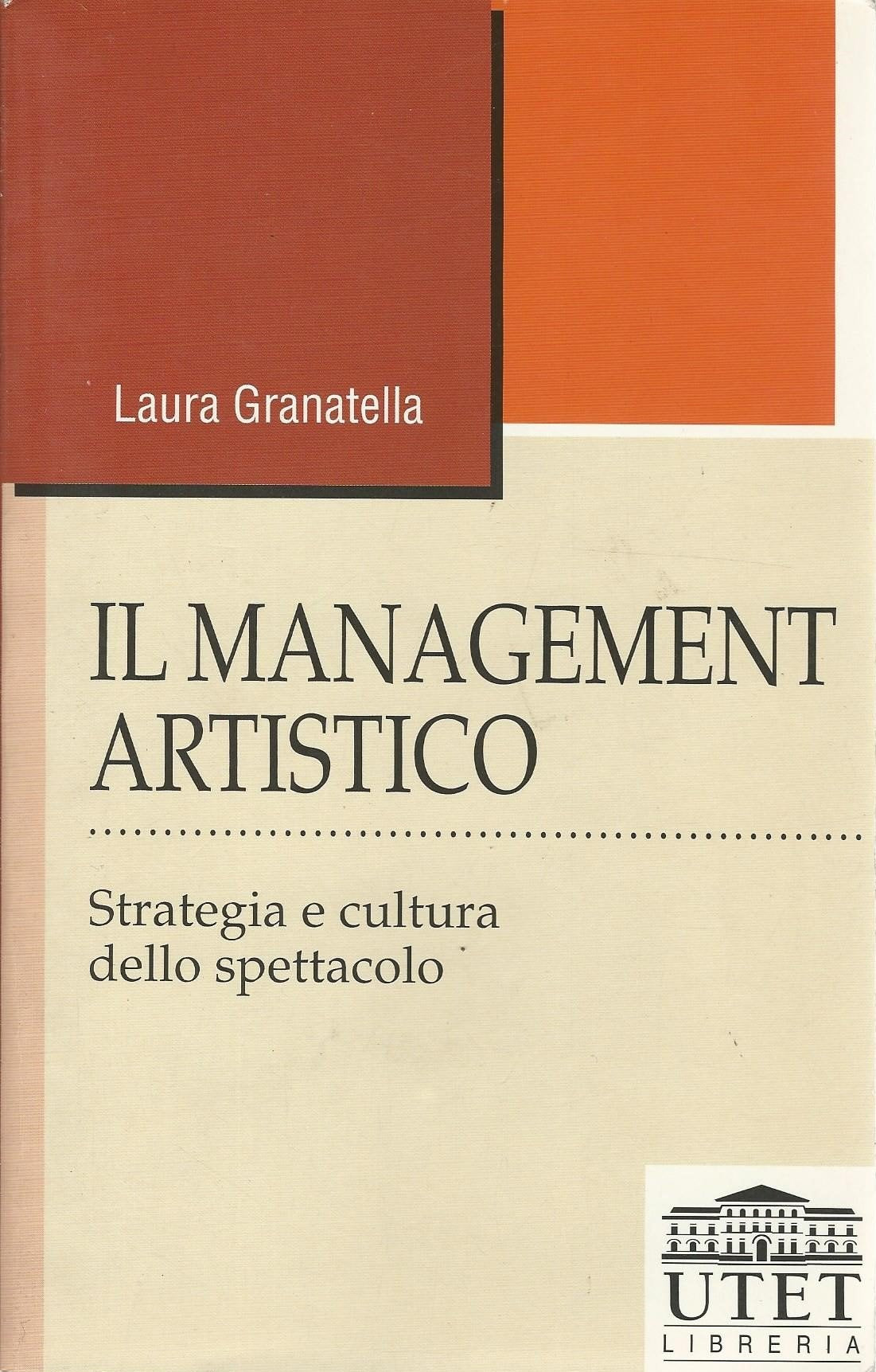 Il management artistico. Strategia e cultura dello spettacolo Business, Finance & Career