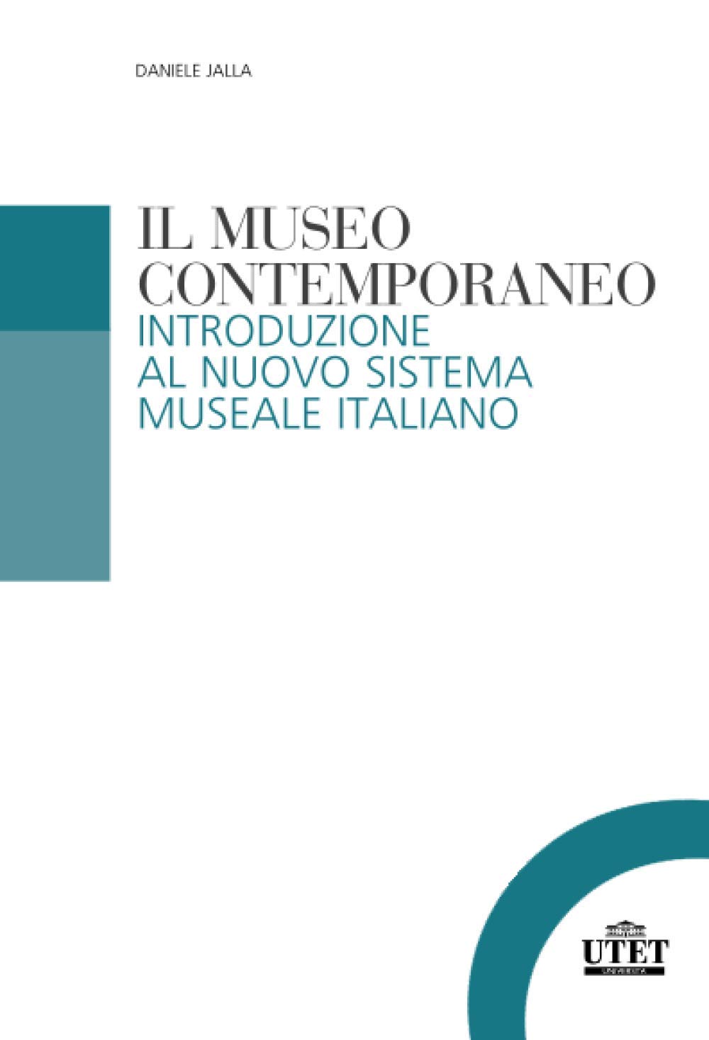 Il museo contemporaneo: Introduzione al nuovo sistema museale italiano Social Sciences