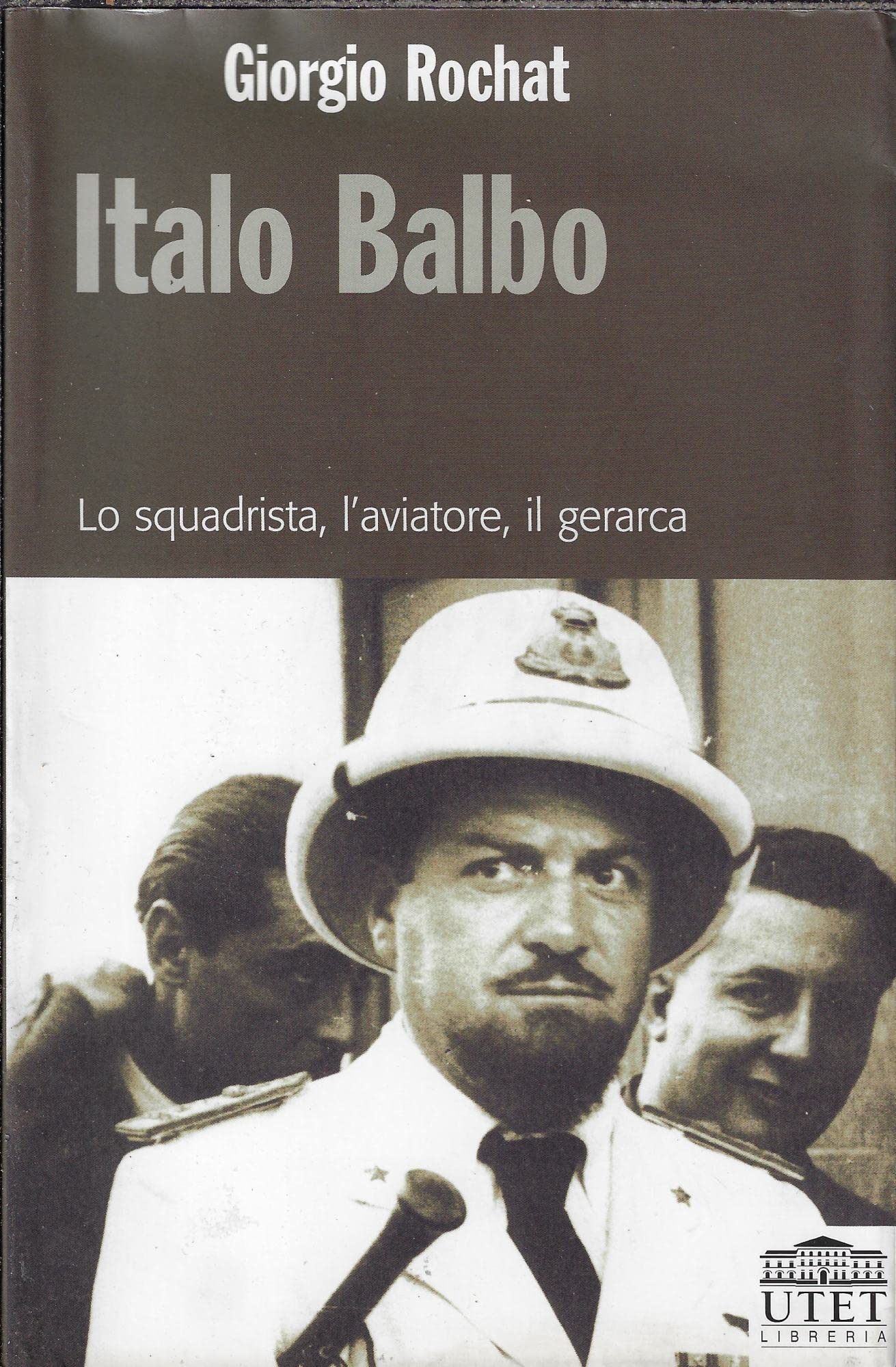 Italo Balbo. Lo squadrista, l'aviatore, il gerarca dvd