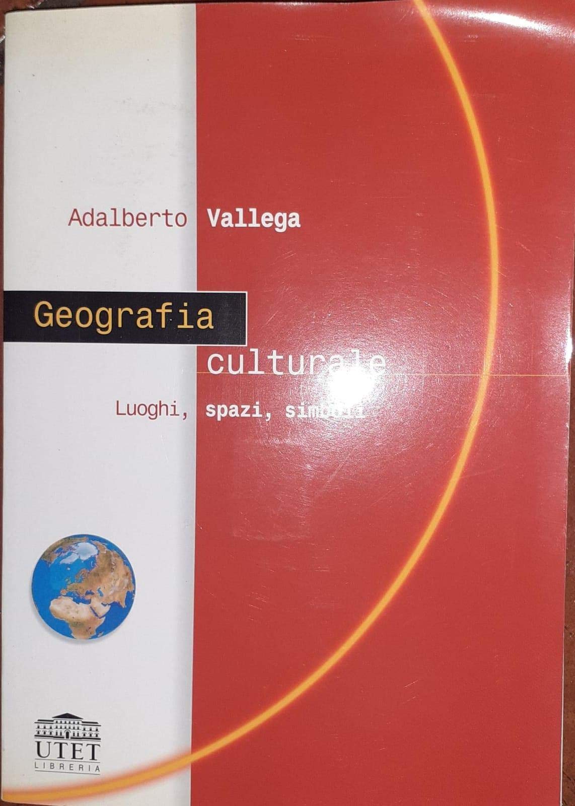 Geografia culturale. Luoghi, spazi, simboli (Geografia ambiente territorio) Geology & Geography
