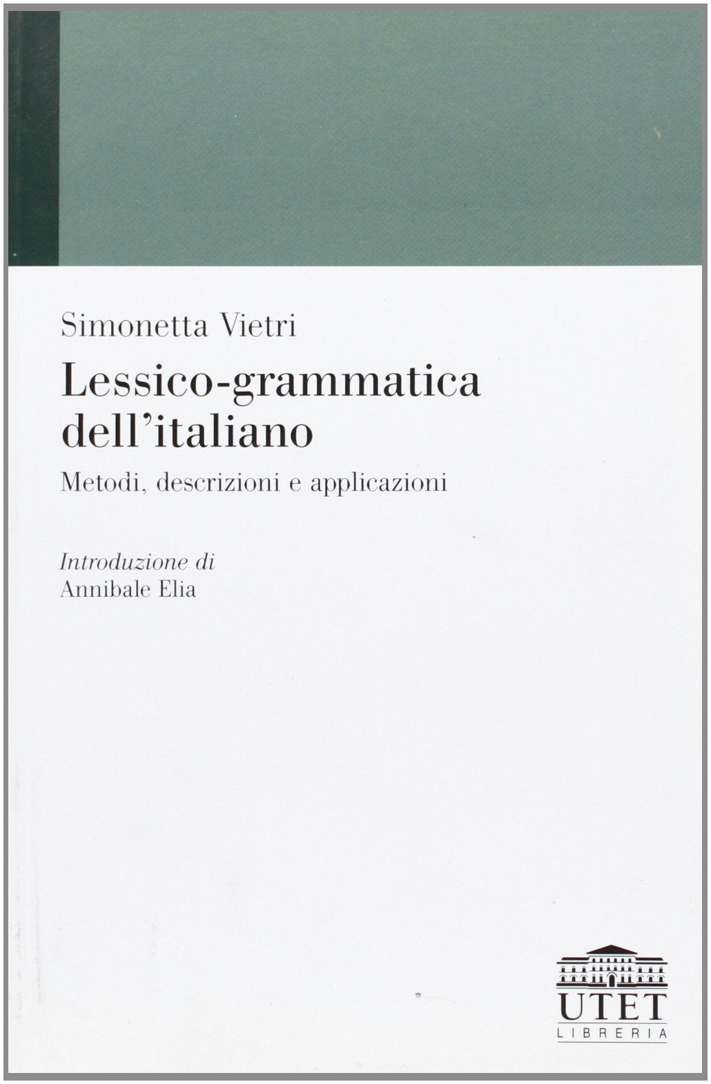Lessico-grammatica dell'italiano. Metodi, descrizioni e applicazioni book