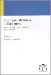 Le lingue straniere nella scuola. Nuovi percorsi, nuovi ambienti, nuovi docenti book