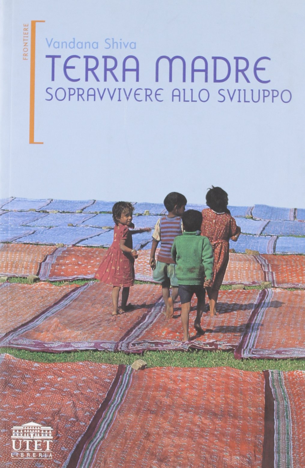 Terra madre. Sopravvivere allo sviluppo book