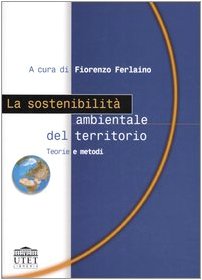 La sostenibilità ambientale del territorio. Teorie e metodi book