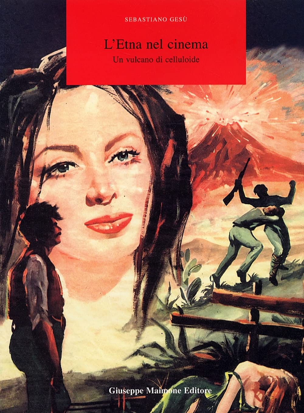 L'Etna nel cinema. Un vulcano di celluloide book