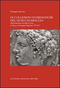 Le collezioni numismatiche del Museo di Siracusa. Dall'istituzione del museo civico al museo archeologico regionale «P. Orsi» book