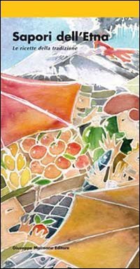Sapori dell'Etna. Le ricette della tradzione. Ediz. inglese book