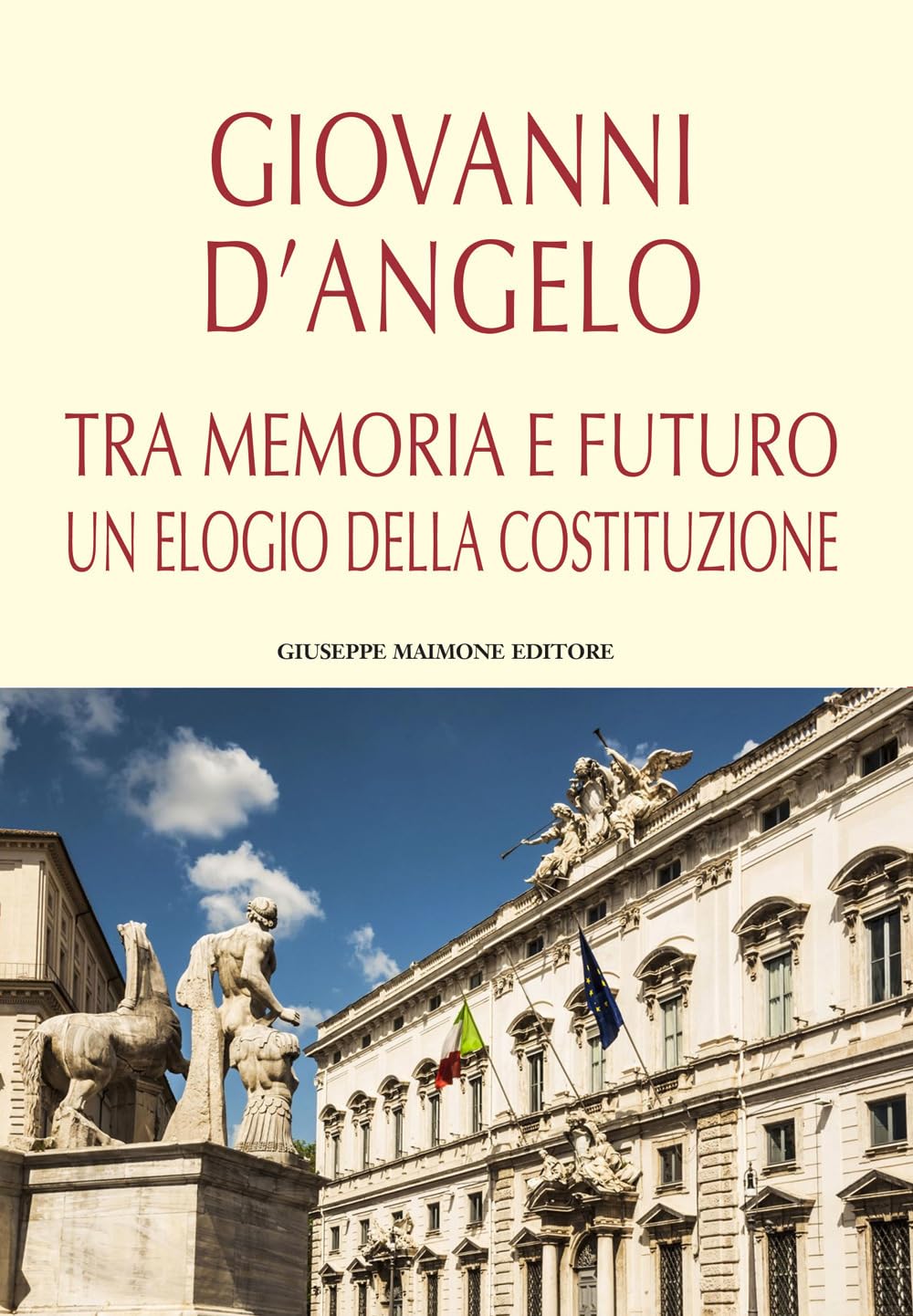 Tra memoria e futuro un elogio della Costituzione Politics & History
