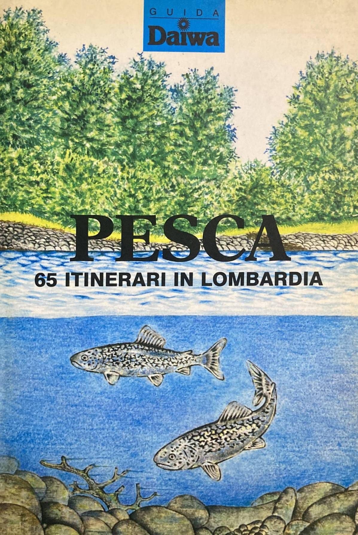 I sessantacinque itinerari di pesca in Lombardia book