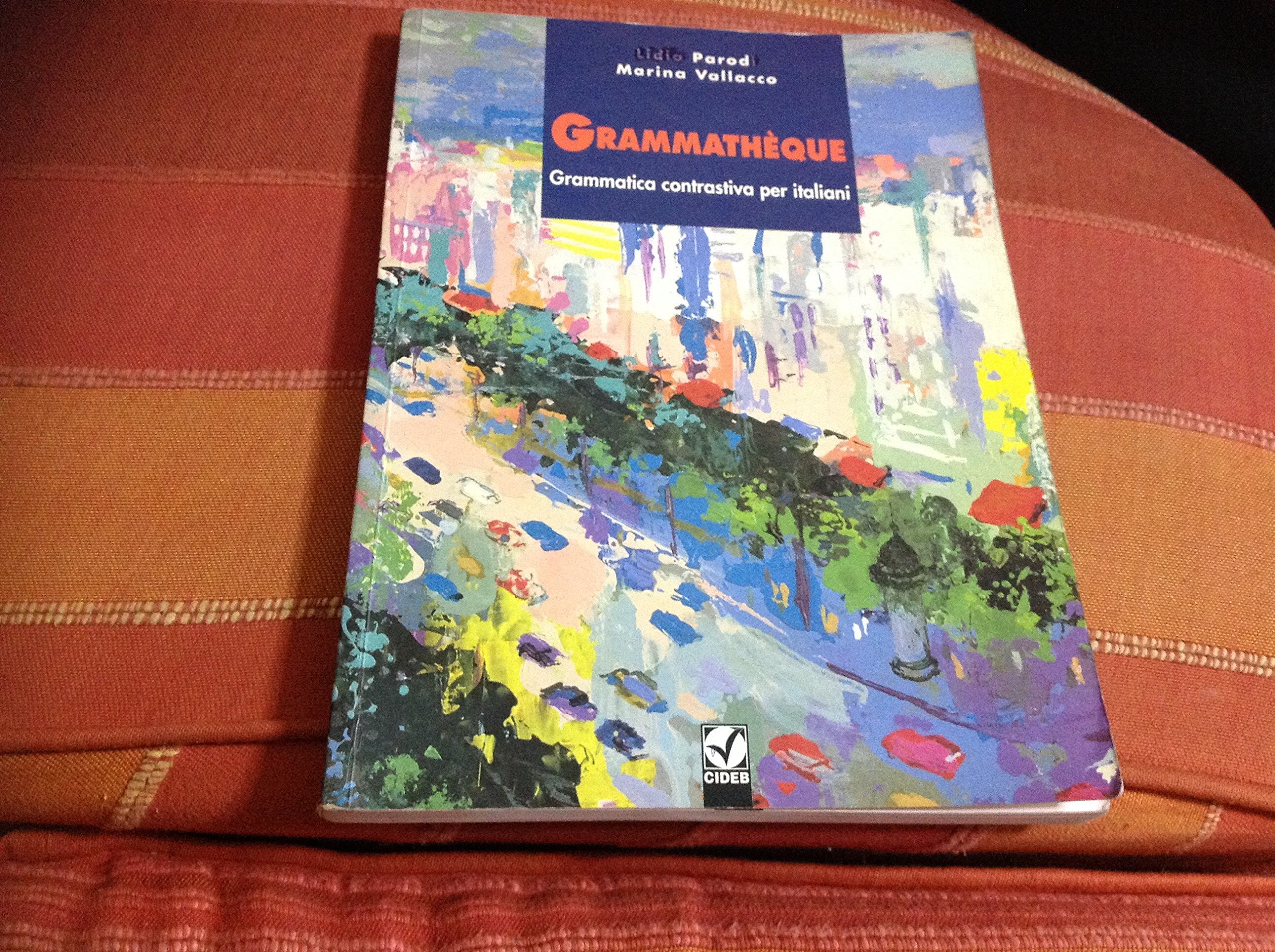 Grammathèque. Grammatica contrastiva per italiani. Per le Scuole superiori Professional & Reference Books