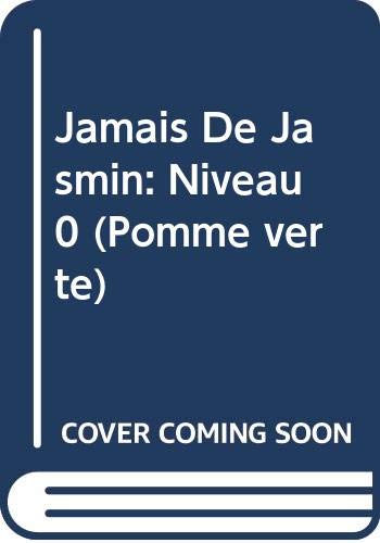 Jamais De Jasmin: Niveau 0 book