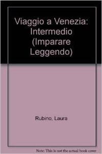 Viaggio a Venezia: Intermedio (Imparare Leggendo) Foreign Languages ​​& Dictionaries