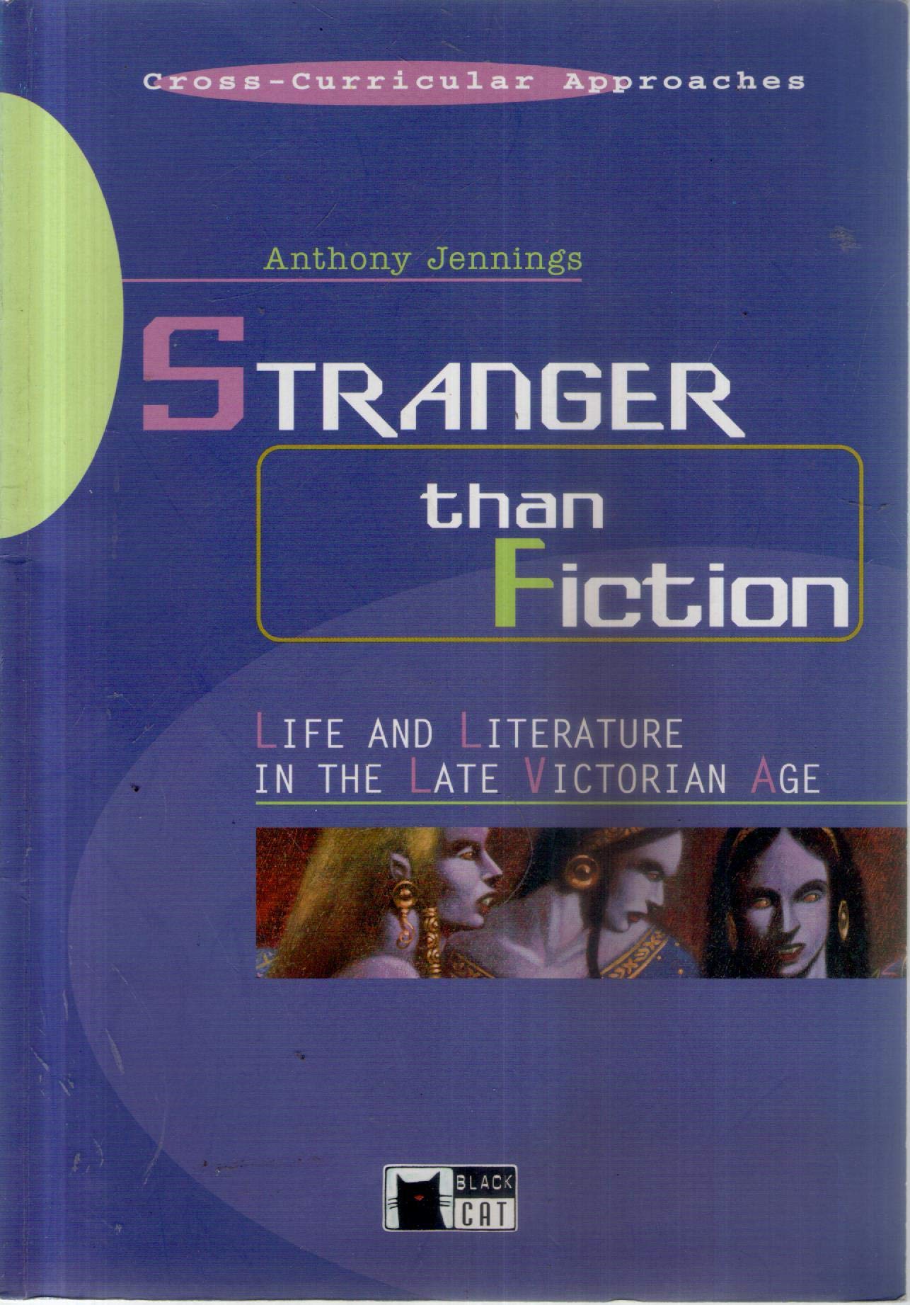 Stranger than fiction. Life and literature in the late victorian age. Per le Scuole superiori book