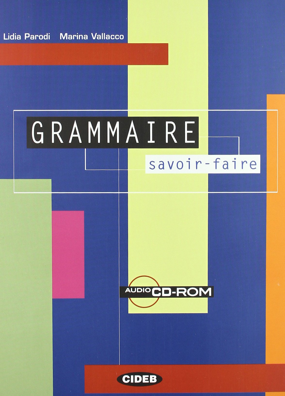 Grammaire savoir-faire. Per le Scuole superiori. Con CD. Con CD-ROM (Francese. Grammatica) Professional & Reference Books