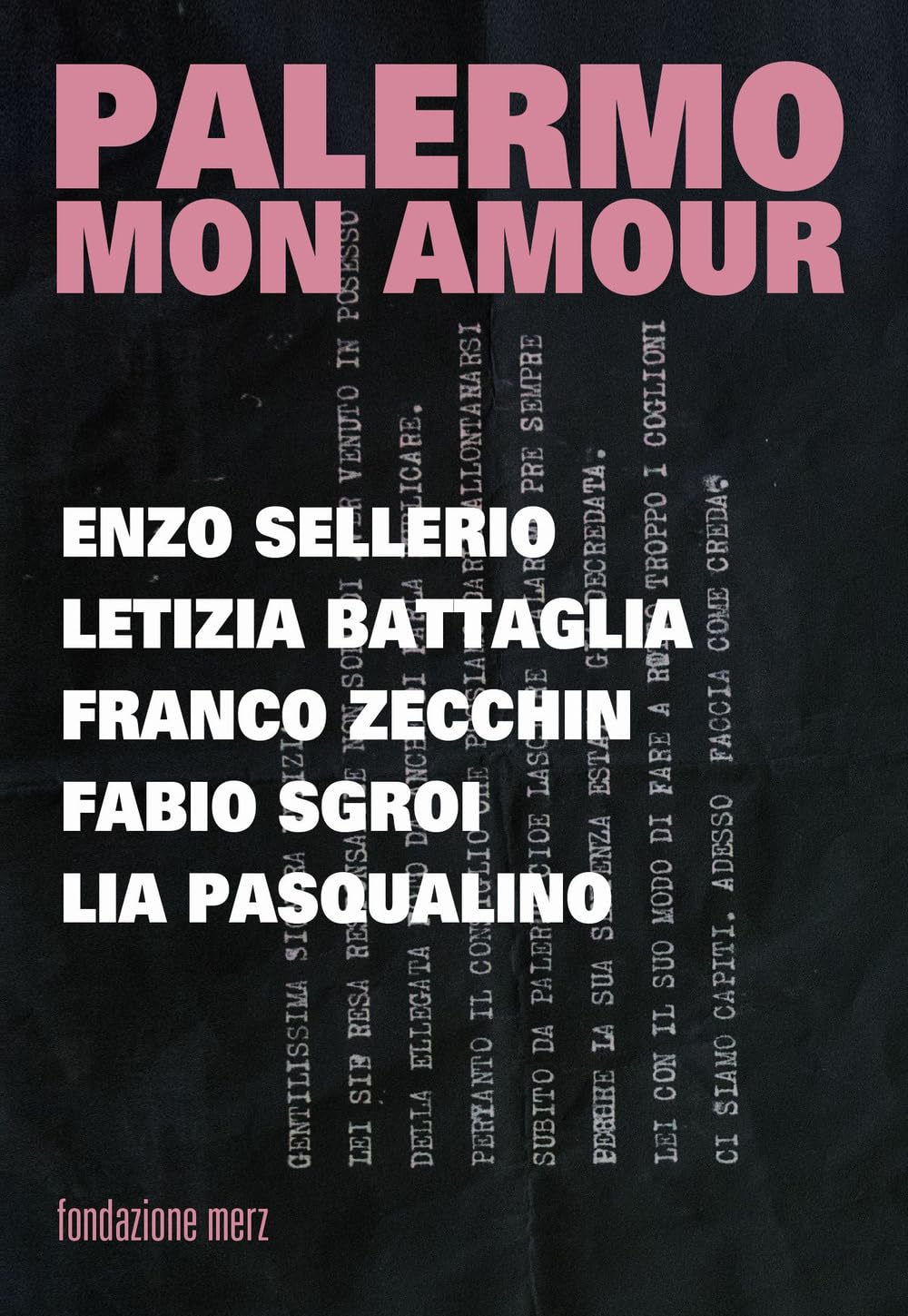 Palermo mon amour. Enzo Sellerio, Letizia Battagli, Franco Zecchin, Fabio Sgroi, Lia Pasqualino Travel