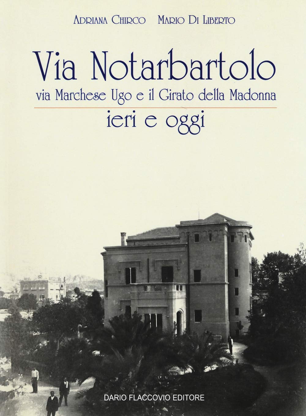 Via Notarbartolo. Via Marchese Ugo e il Girato della Madonna ieri e oggi. Ediz. illustrata book