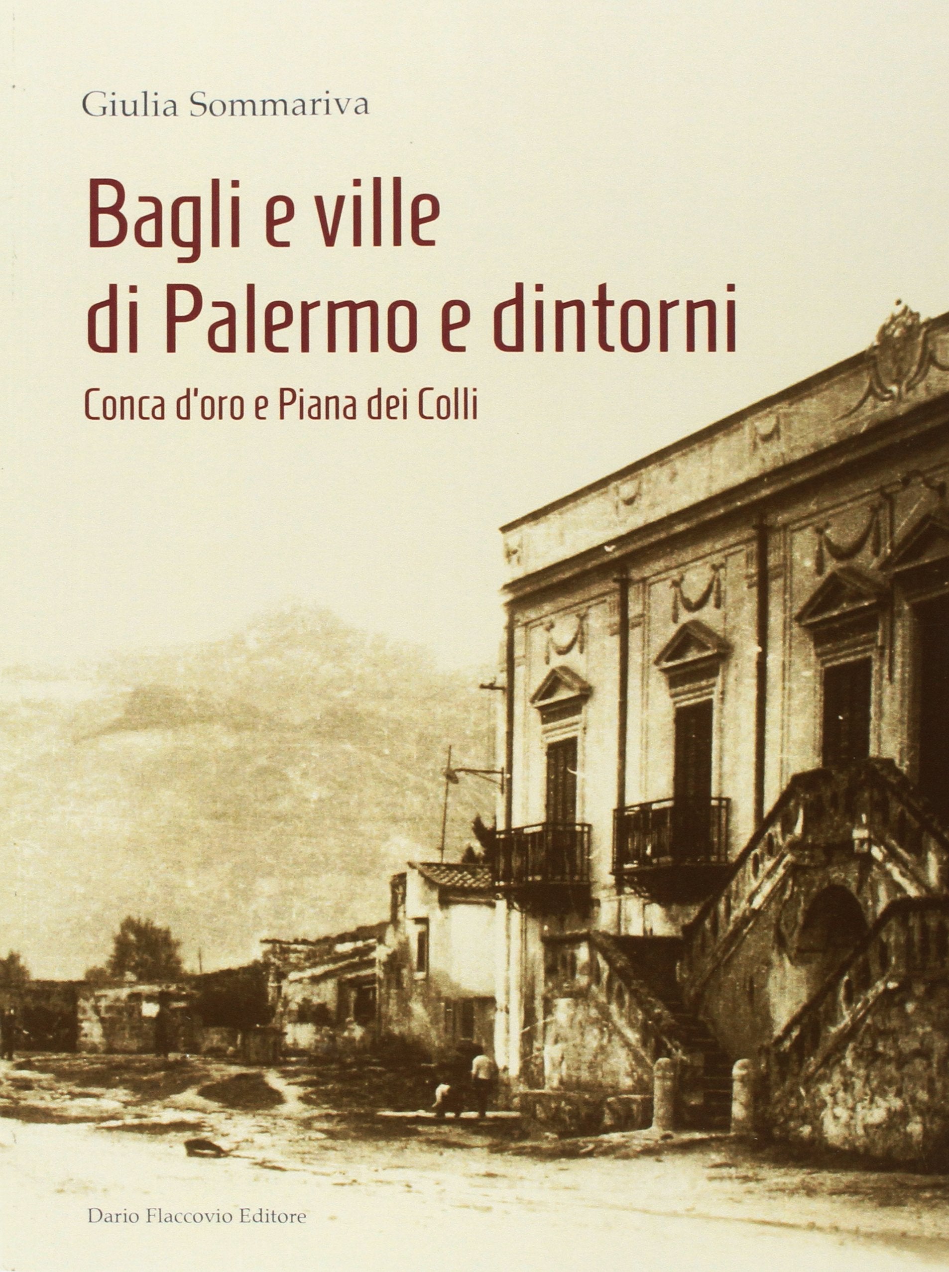 Bagli e ville di Palermo e dintorni. Conca d'oro e Piana dei colli book