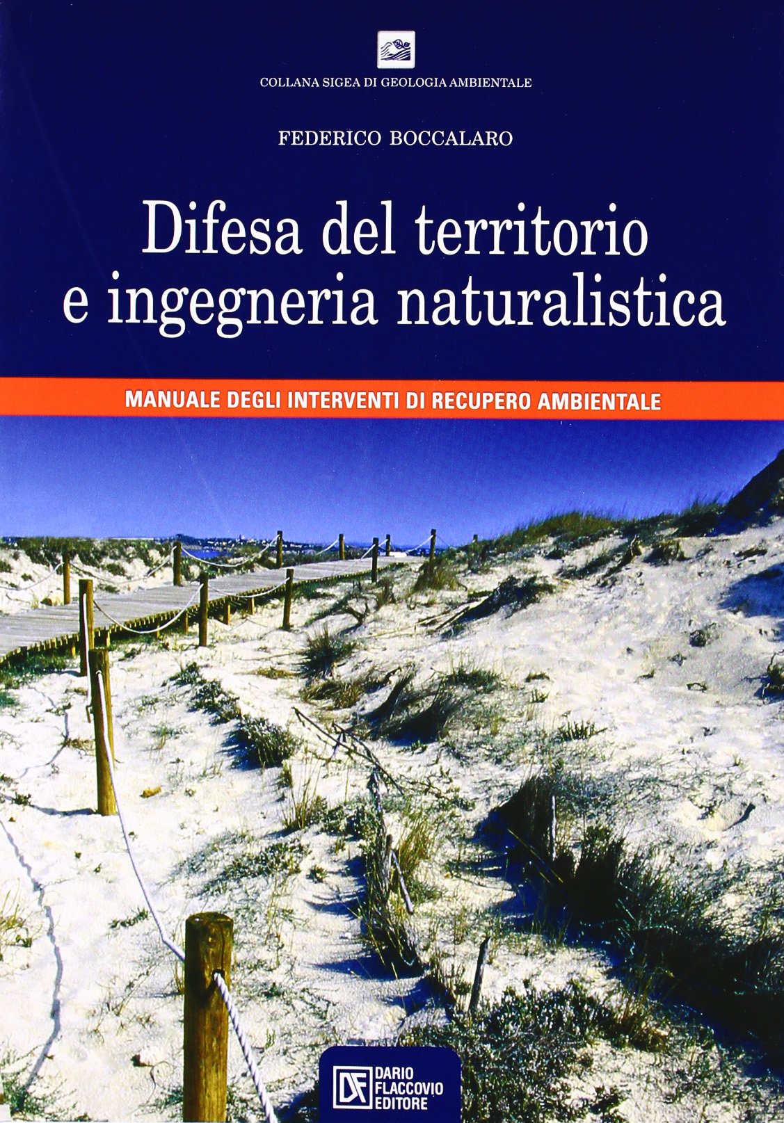 Difesa del territorio e ingegneria naturalistica. Manuale degli interventi di recupero ambientale Business & Technology