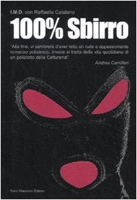 100% sbirro. Avventure e disavventure di un poliziotto della catturandi book