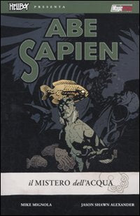 Il mistero dell'acqua. Abe Sapien (Vol. 1) book