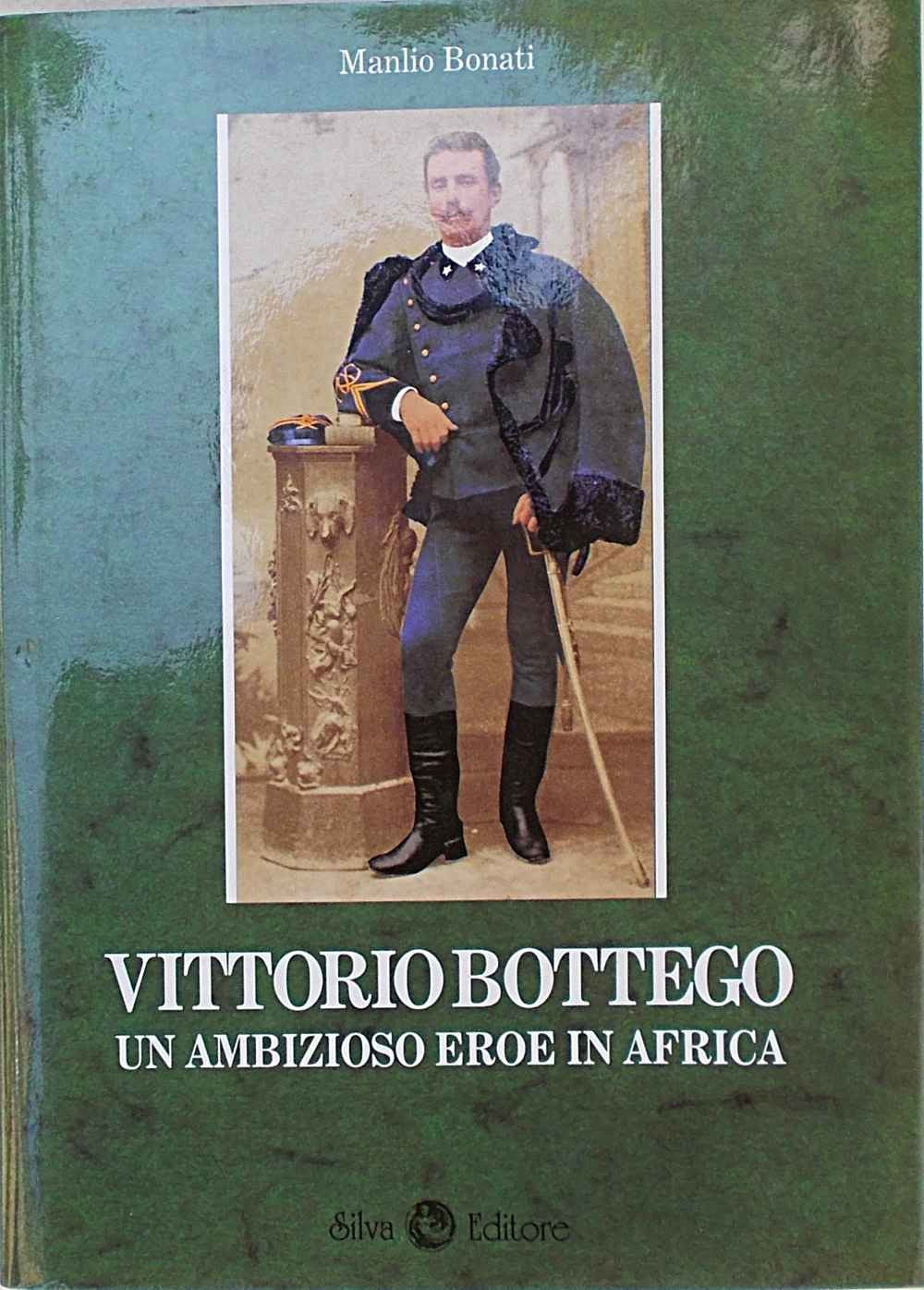 Vittorio Bottego. Un ambizioso eroe in Africa Leisure, Home & Garden