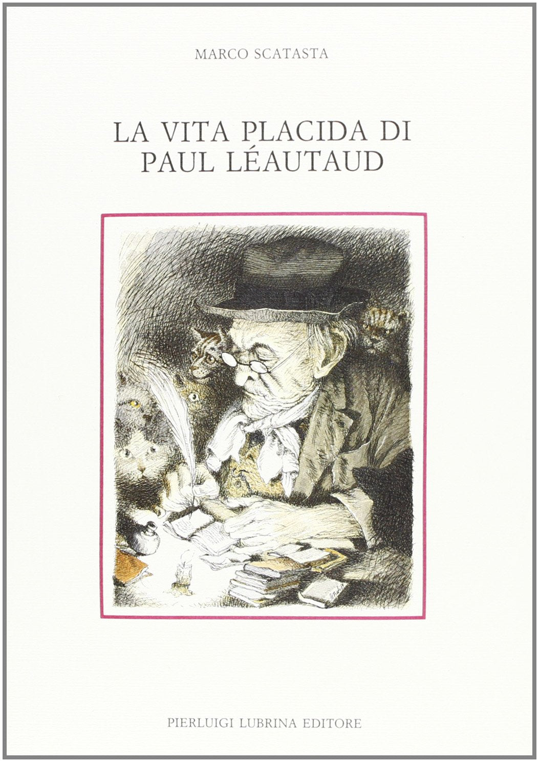 La vita placida di Paul Léautaud book