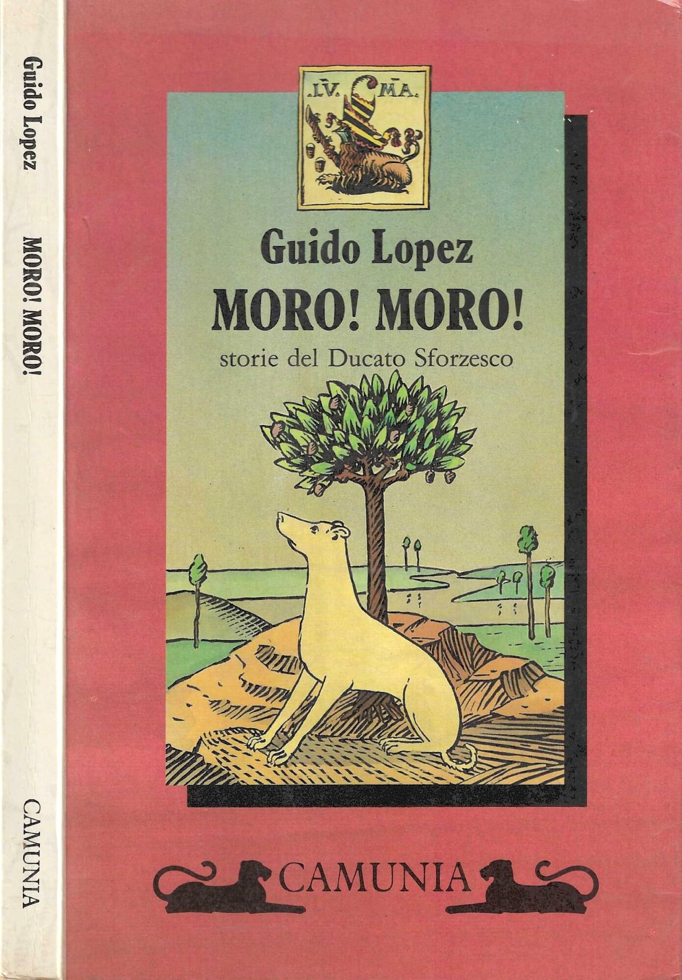 Moro! Moro! Storie del ducato sforzesco book