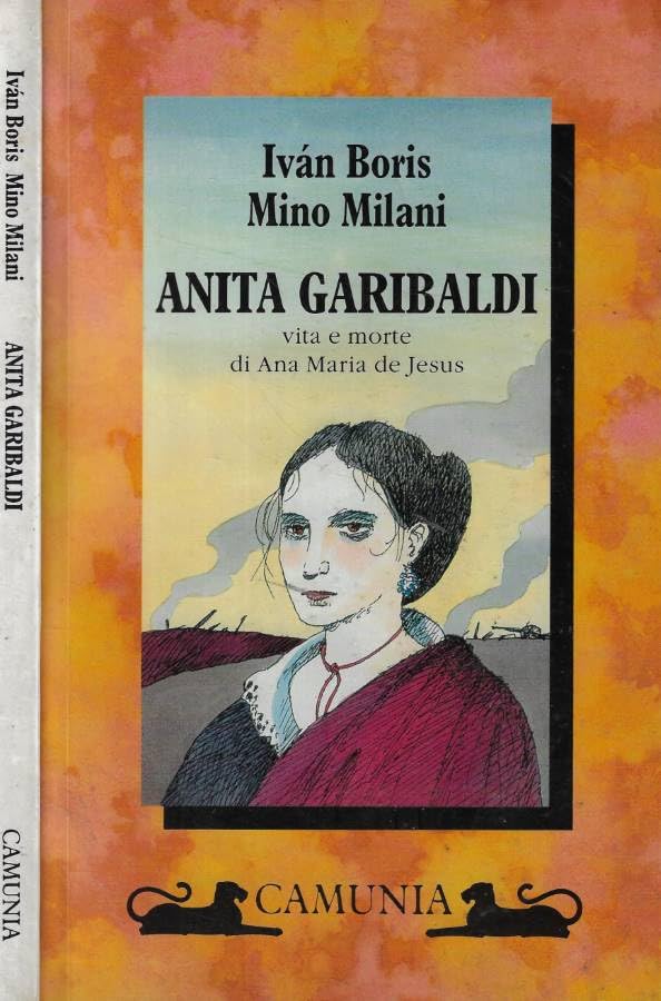 Anita Garibaldi. Vita e morte di Ana Maria de Jesus book