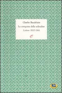 La conquista della solitudine. Lettere 1832-1866 book
