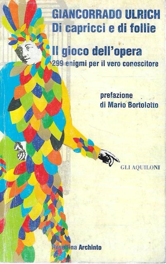 Di capricci e di follie. Il gioco dell'opera. 299 enigmi per il vero conoscitore book