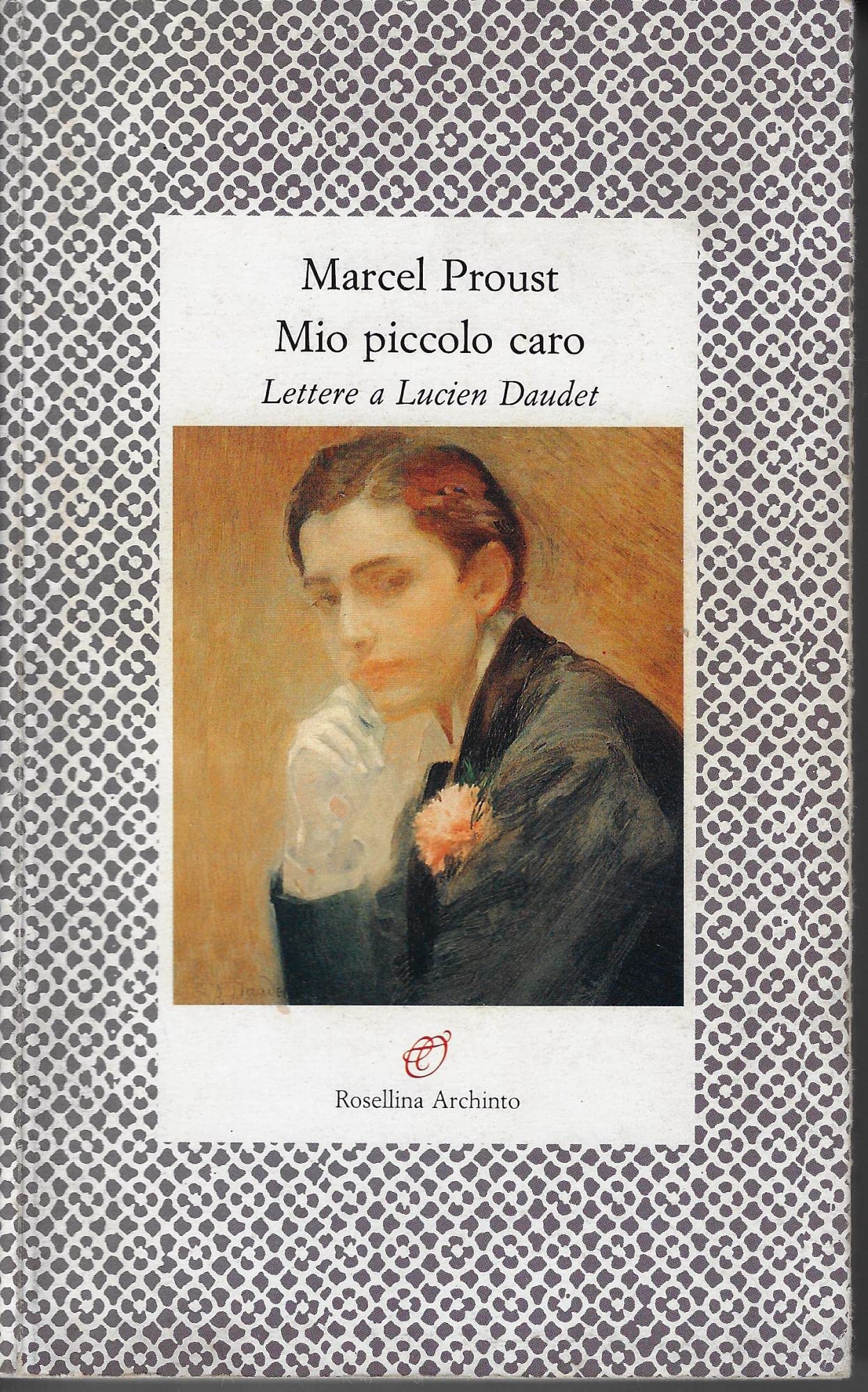 Mio piccolo caro. Lettere a Lucien Daudet Essays & Short Stories