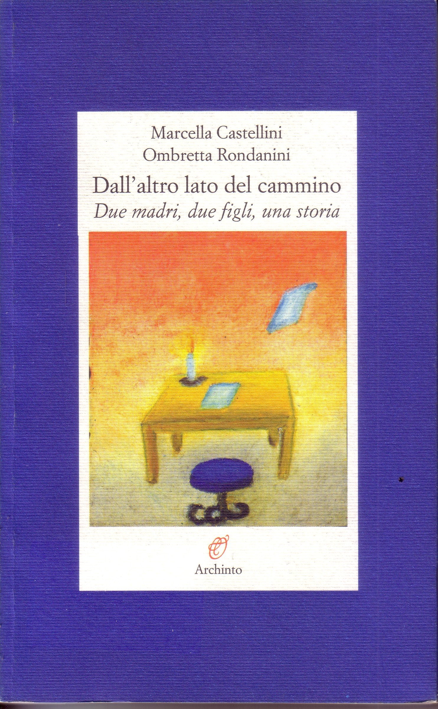 Dall'altro lato del cammino. Due madri, due figli, una storia book