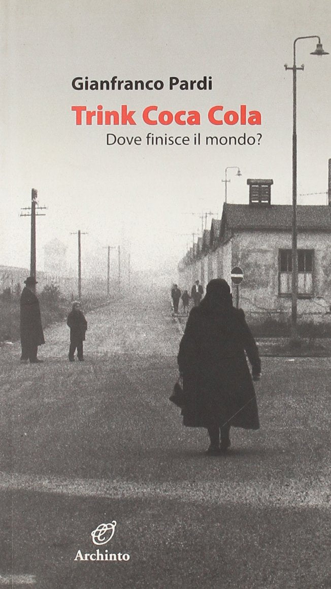 Trink Coca-Cola. Dove finisce il mondo? book