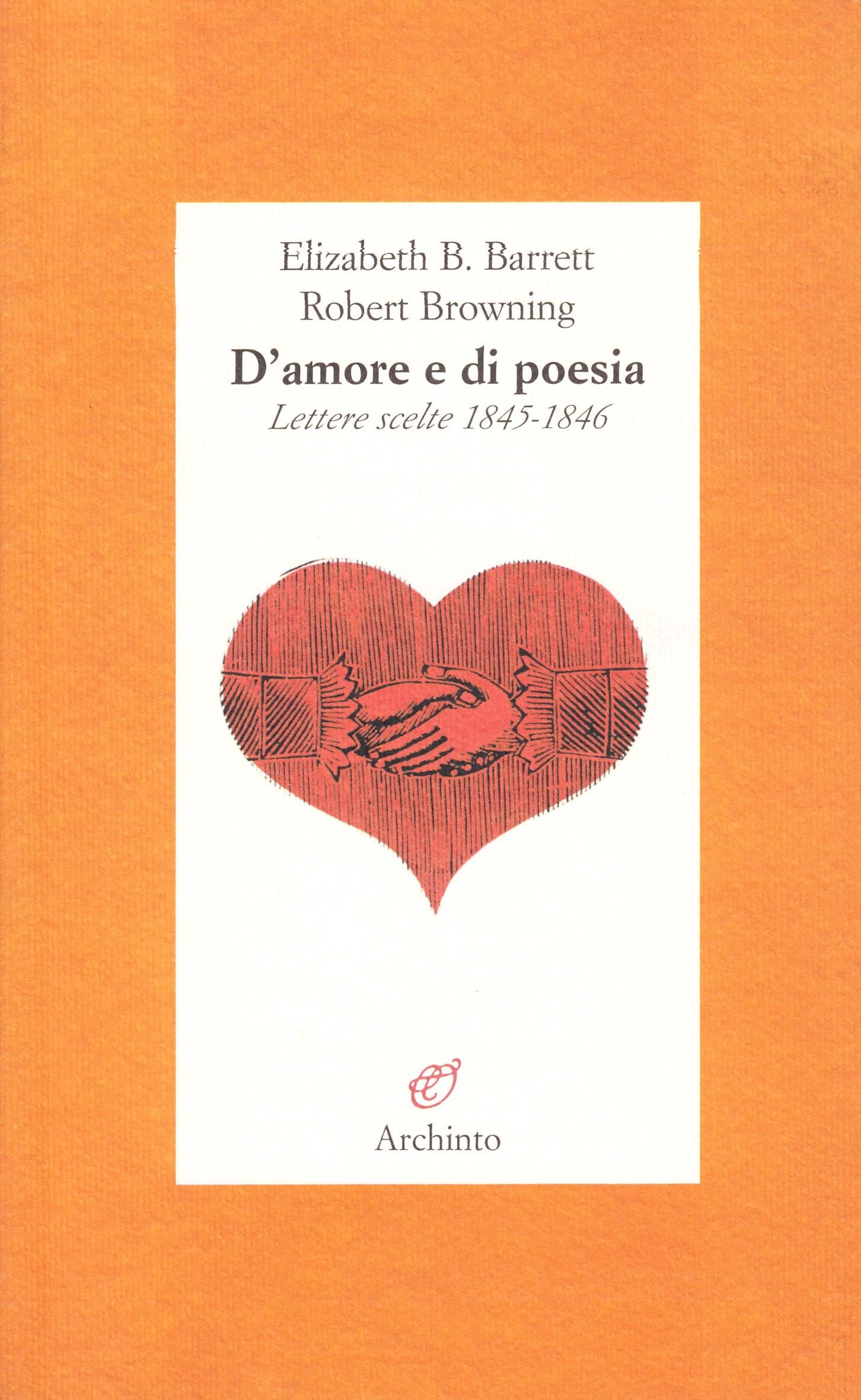 D'amore e di poesia. Lettere scelte (1845-1846) Essays & Short Stories
