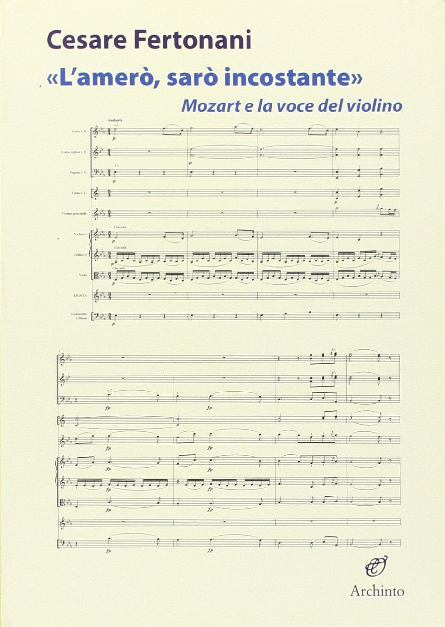 L'amerò, sarò incostante. Mozart e la voce del violino Arts & Music