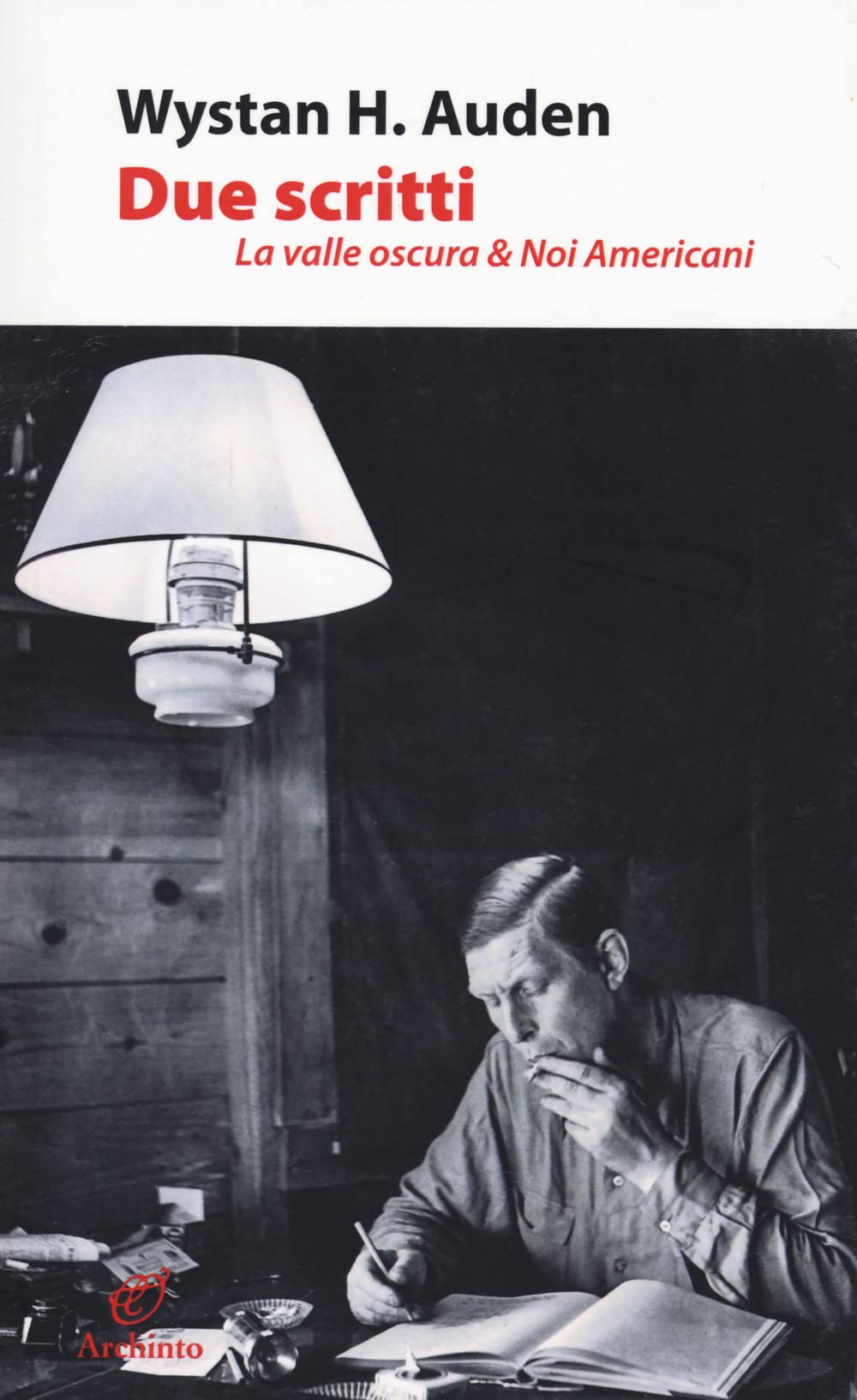 Due scritti. La valle oscura & Noi americani (Lettere) Essays & Short Stories