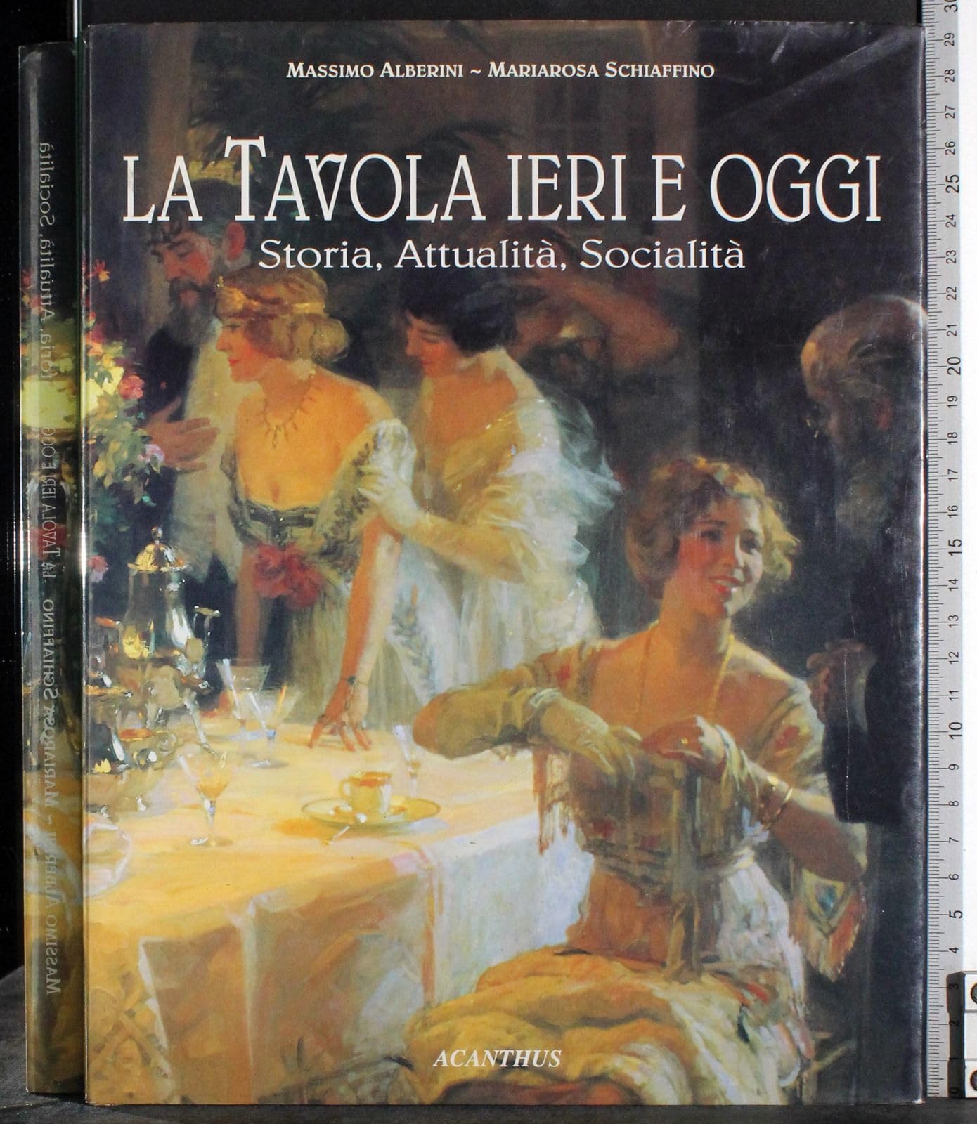 La tavola ieri e oggi : storia, attualità, social book
