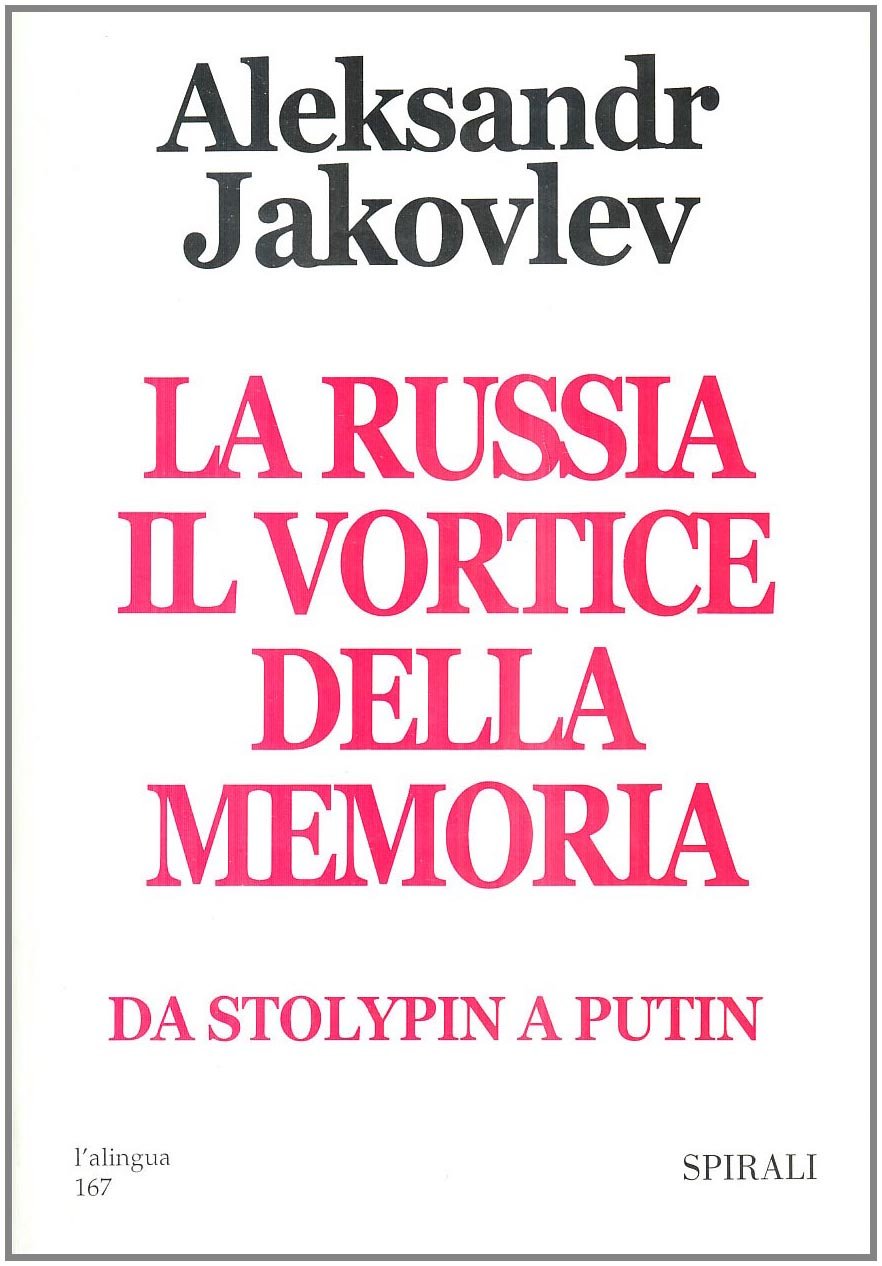 La Russia, il vortice della memoria. Da Stolypin a Putin (L' alingua) Social Sciences