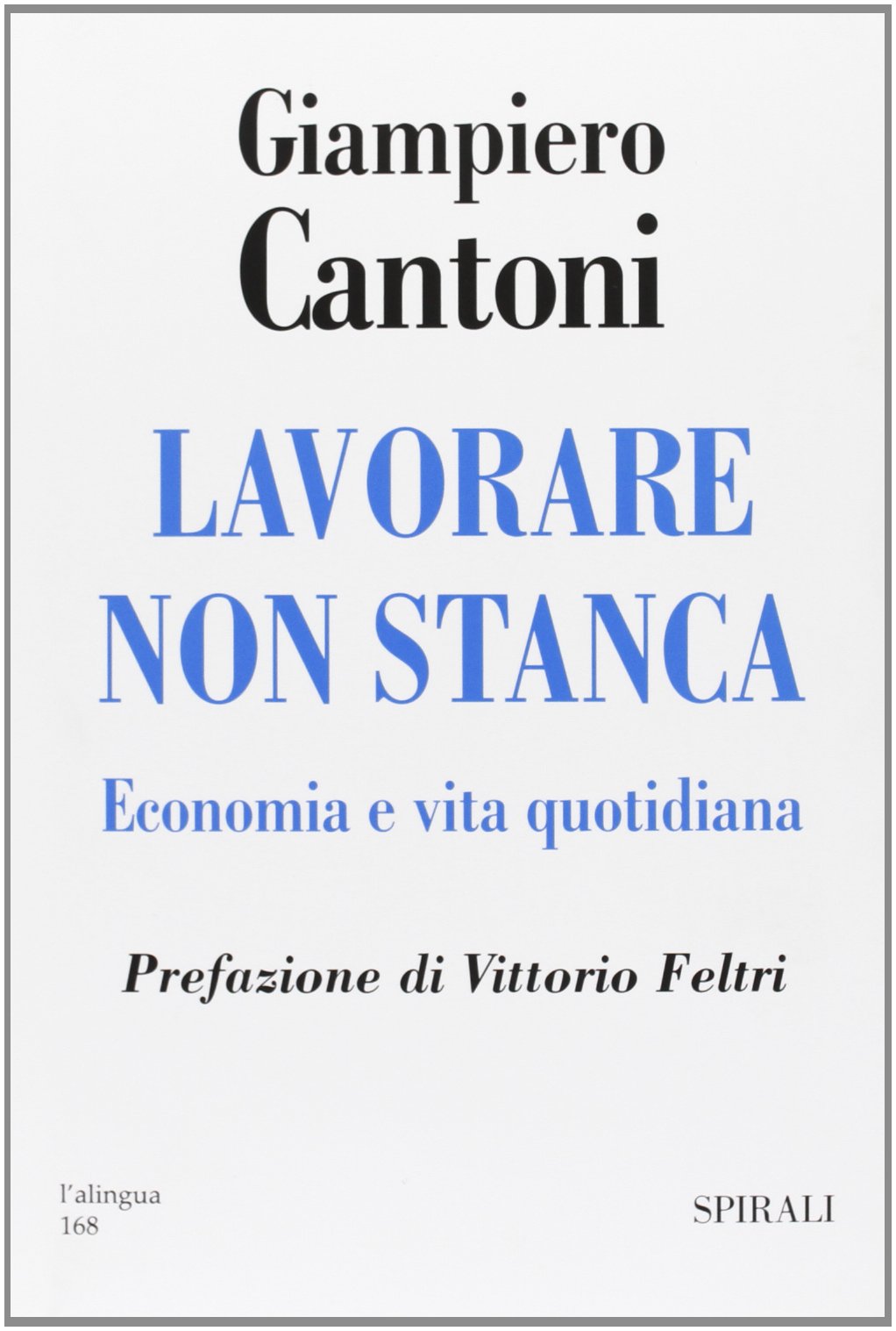 Lavorare non stanca. Economia e vita quotidiana book