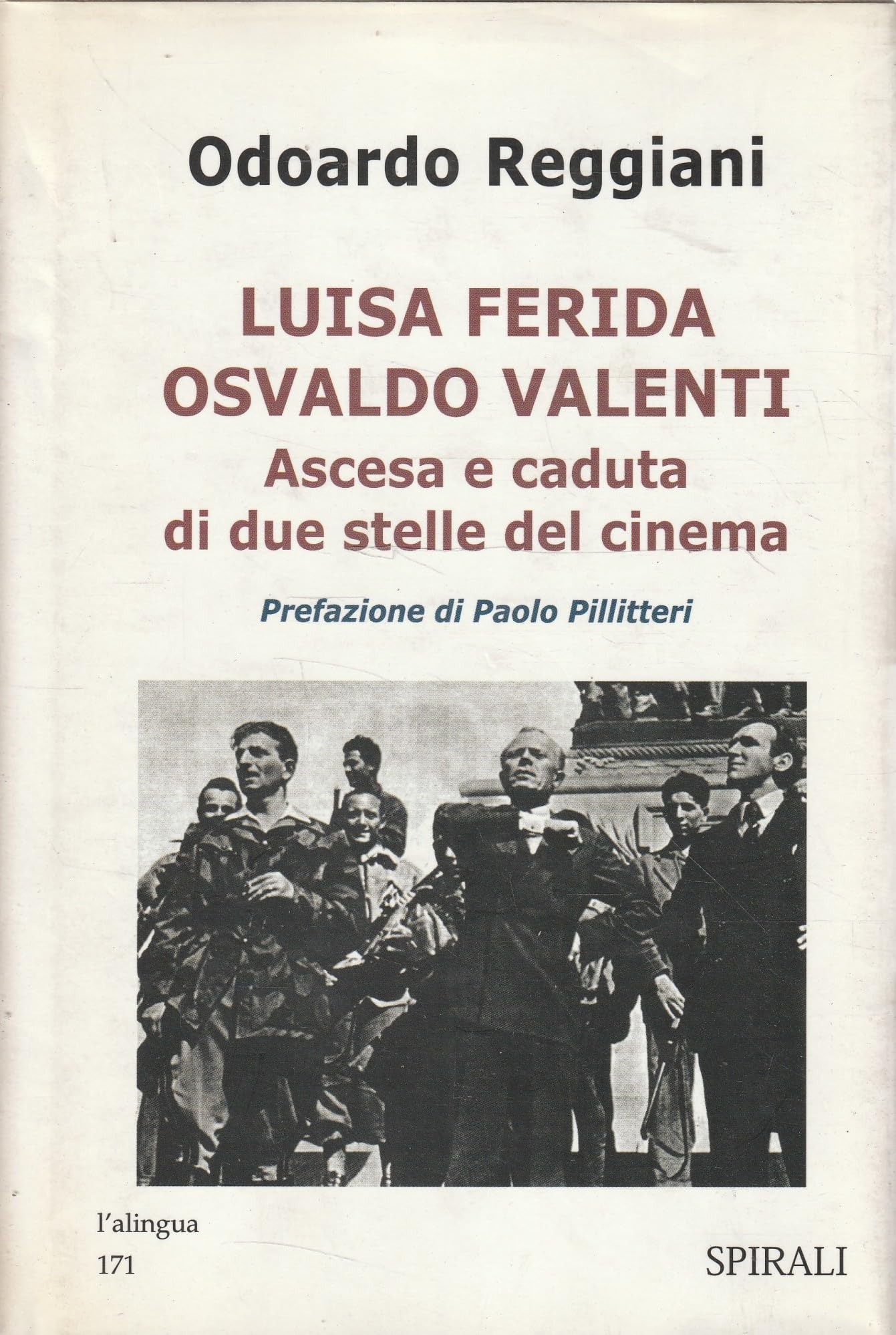 Luisa Ferida, Osvaldo Valenti. Ascesa e caduta di due stelle del cinema (L' alingua) Film, Art & Culture