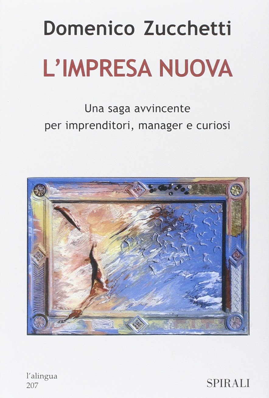 L'impresa nuova. Una saga avvincente per imprenditori, manager e curiosi Business, Finance & Career