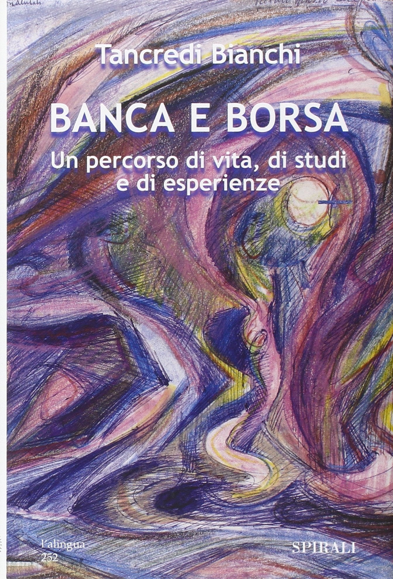 Banca e borsa. Un percorso di vita, di studi e di esperienze book